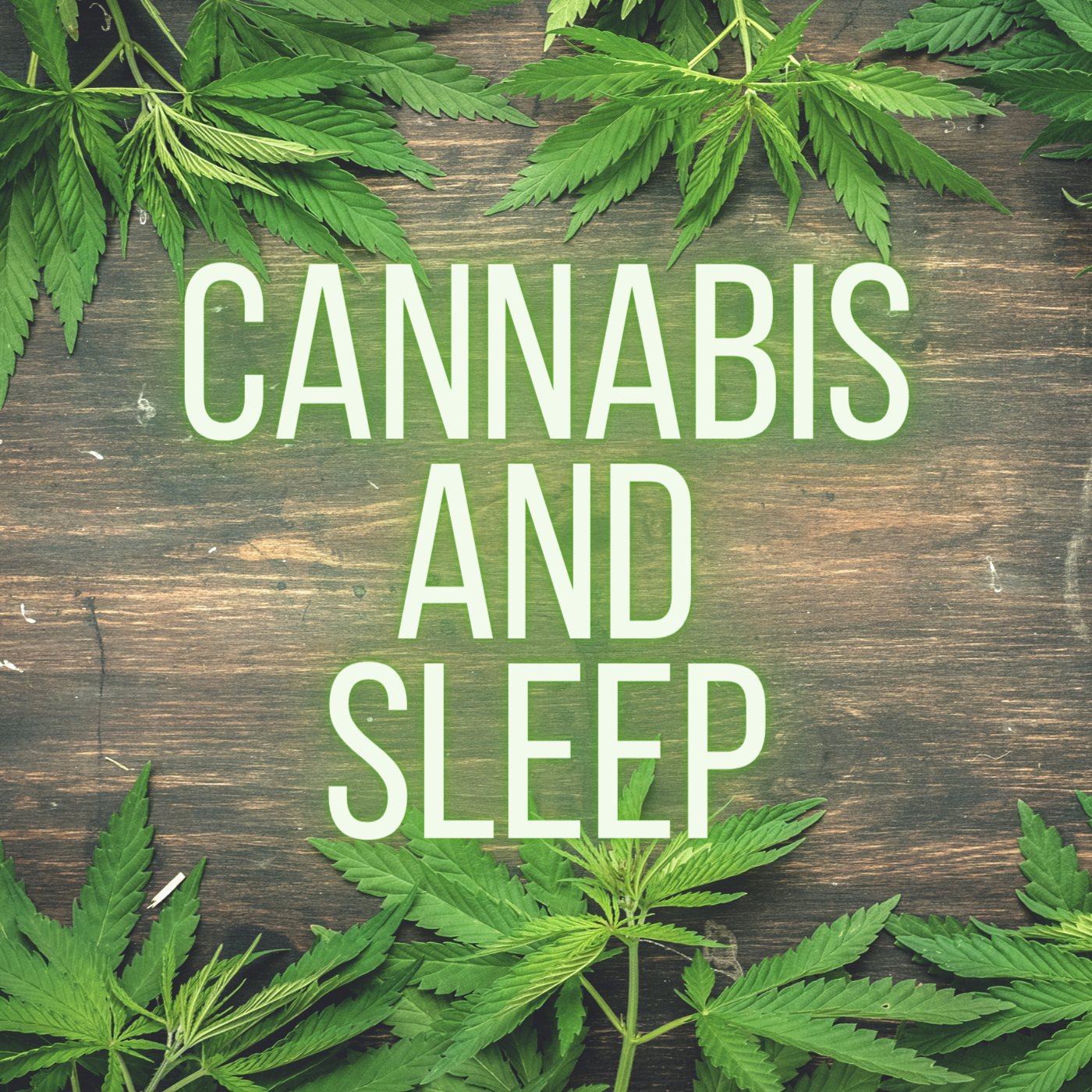 Cannabis and Sleep